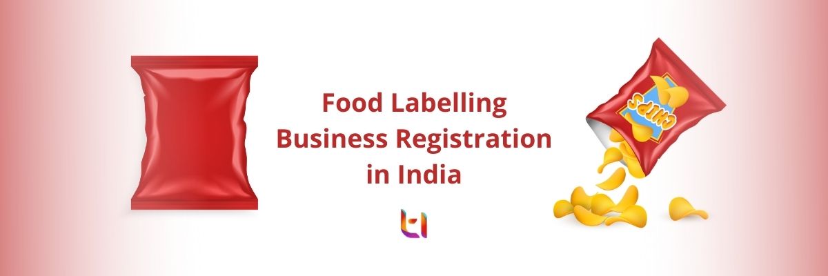 Food Labelling Business Registration in India – Procedure and Requirements