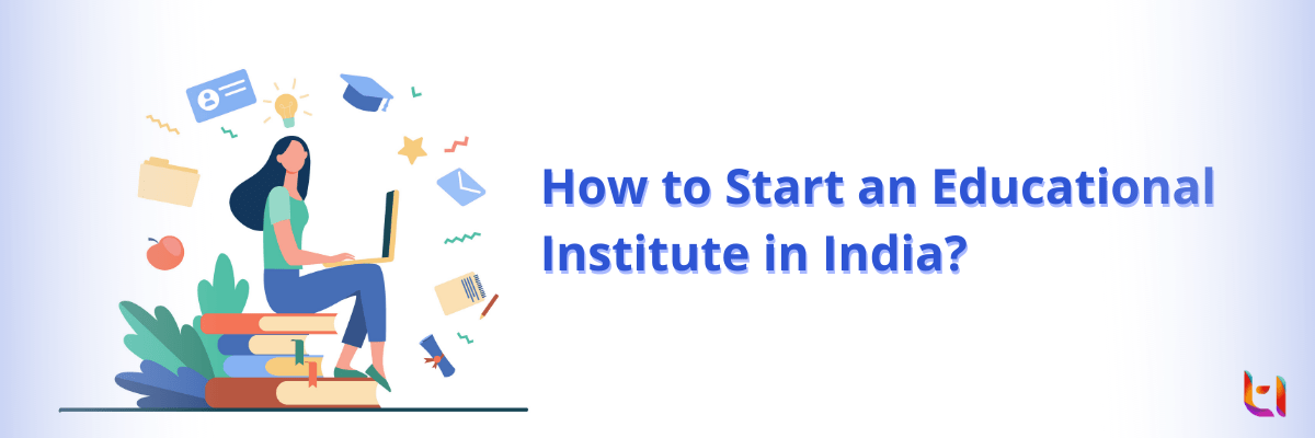 How to Start a Coaching Institute/Tuition in India? Registration and Licensing Guide