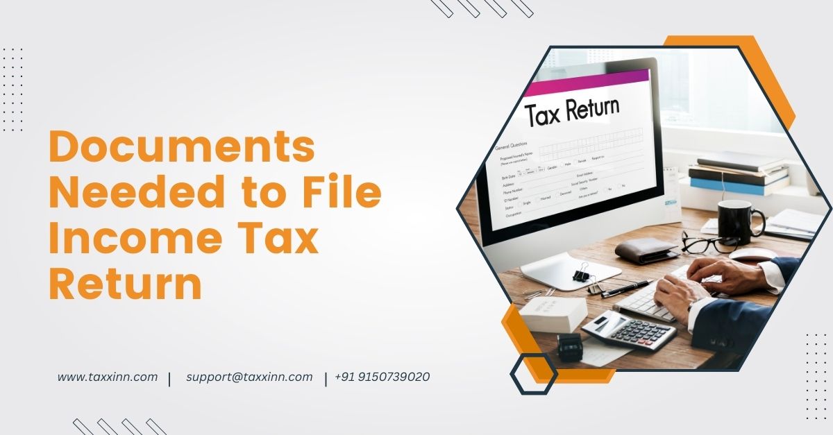 Documents Needed to File ITR- individuals, Salaried Person and Businesses.