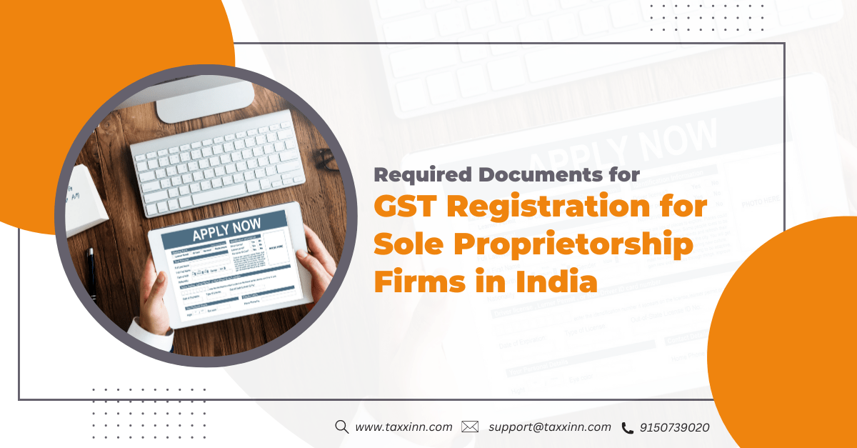 Documents Required for GST Registration for Sole Proprietorship Firms in India.