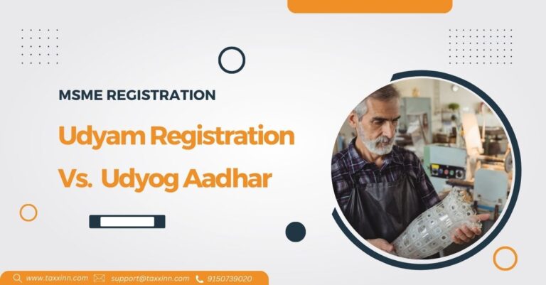 Udyam Vs Udyog Aadhar Understanding The Differences And Benefits Taxxinn