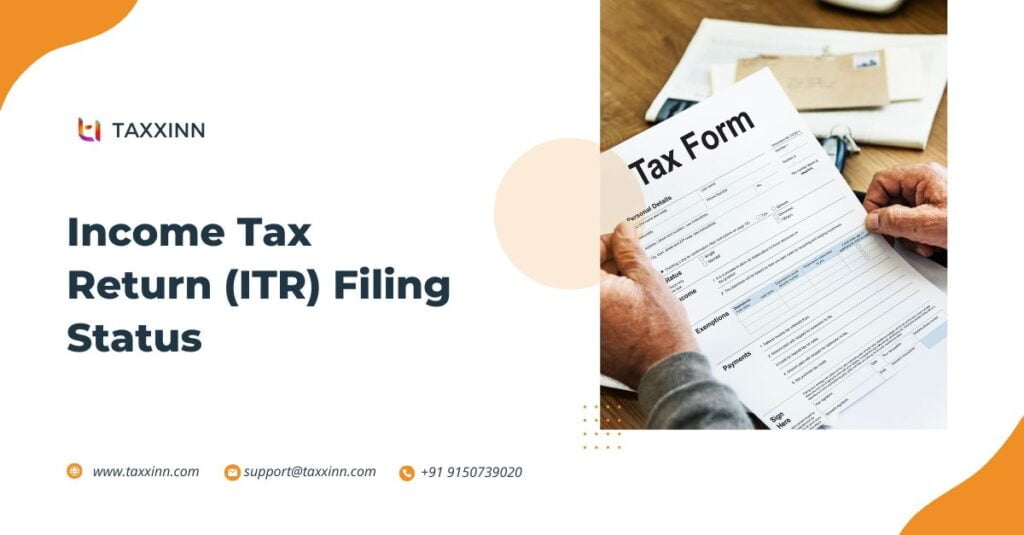 how-to-check-itr-filing-status-a-step-by-step-guide-taxxinn