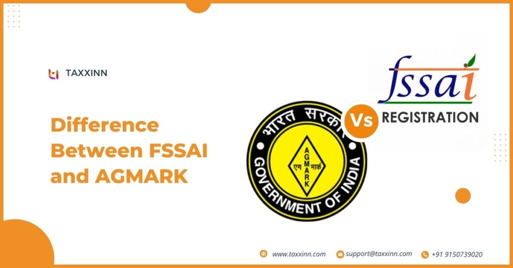 Understanding The Difference Between FSSAI And AGMARK Taxxinn understanding-the-difference-between-fssai-and-agmark-taxxinn
