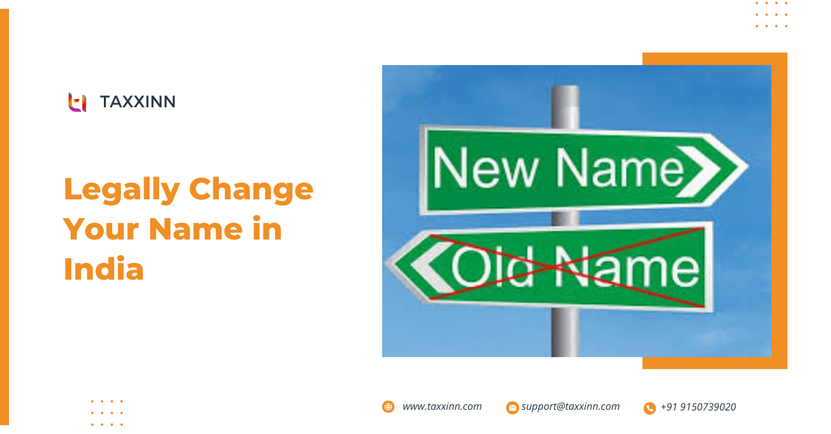 How to Legally Change Your Name in India: A Complete Guide - Taxxinn